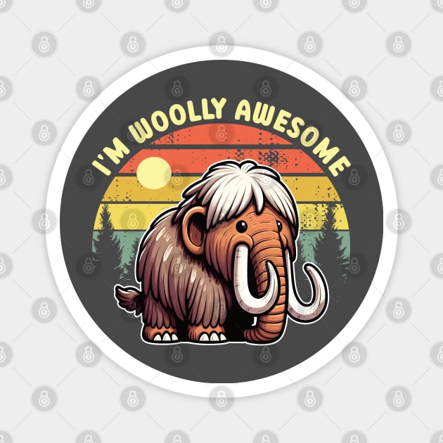 Woolly Mammoth I'm Woolly Awesome Kawaii Mammoth Magnet by Marveloso